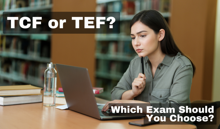 Understanding the Difference Between the TCF and TEF: Which Exam to Choose for Canada?